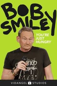 Bob Smiley: You're Just Hungry series tv