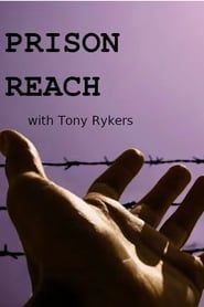 Prison Reach | with Tony Rykers series tv