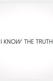 I Know the Truth (2018)