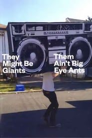 They Might Be Giants: Them Ain't Big Eye Ants 2012 streaming