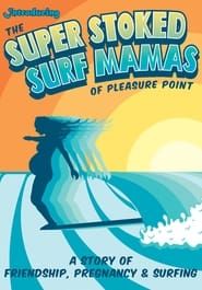 Image Introducing the Super Stoked Surf Mamas of Pleasure Point