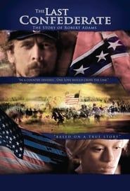 The Last Confederate: The Story of Robert Adams-hd