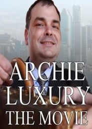 Archie Luxury: The Movie series tv