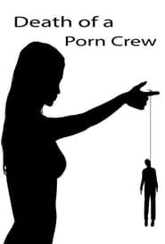 Death of a Porn Crew series tv