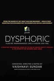 Dysphoric: Fleeing Womanhood Like a House on Fire series tv
