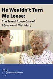 Image He Wouldn't Turn Me Loose - The Sexual Abuse Case of 96-Year-Old Miss Mary 2012