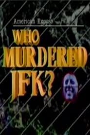 watch American Expose: Who Murdered JFK?