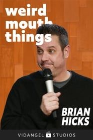Brian Hicks: Weird Mouth Things series tv