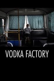 Vodka Factory series tv