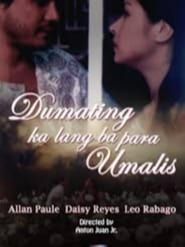 Dumating Ka Lang Ba Para Umalis? (1999)