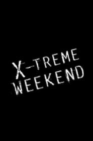 X-treme Weekend series tv