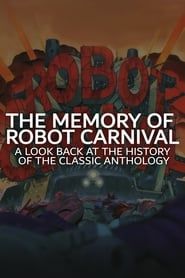 The Memory of Robot Carnival: A Look Back at the History of the Classic Anthology series tv