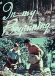 In My Beginning (1947)