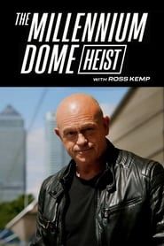The Millennium Dome Heist with Ross Kemp series tv