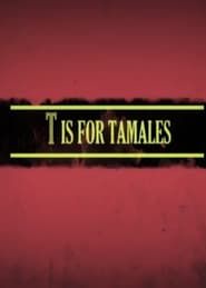 T Is for Tamales series tv