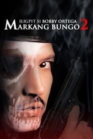 Iligpit si Bobby Ortega: Markang Bungo 2 (1995)