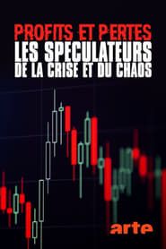 Profits et pertes : enquête sur les spéculateurs de la crise et du chaos series tv