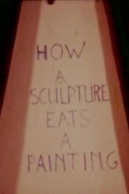 How a Sculpture Eats a Painting (1975)