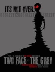 Two Face: The Grey series tv