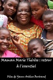 Maman Marie Thérèse : retour à l'essentiel 2013 streaming