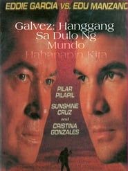 Galvez: Hanggang Sa Dulo Ng Mundo Hahanapin Kita (1993)