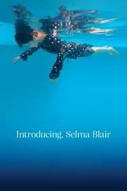 Introducing, Selma Blair 2021 streaming