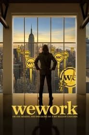 WeWork: or The Making and Breaking of a $47 Billion Unicorn series tv
