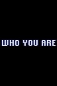 Who You Are-hd