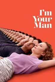 Voir I'm Your Man (2021) en streaming