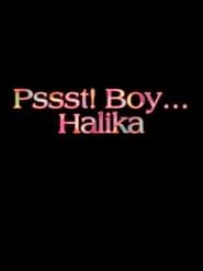 Pssst! Boy… Halika series tv