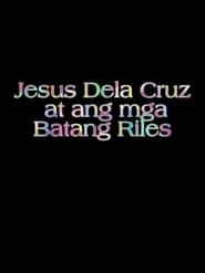 Jesus Dela Cruz at ang mga Batang Riles series tv