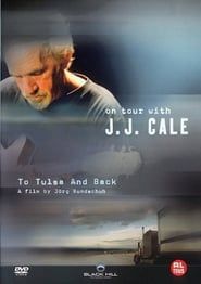 Image J. J. Cale: To Tulsa And Back (On Tour with J. J. Cale)