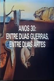 Anos 30: Entre Duas Guerras, Entre Duas Artes series tv