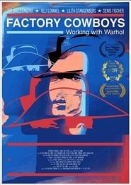Factory Cowboys: Working with Warhol 2018 streaming