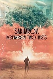 Sakharov. Two Lives series tv