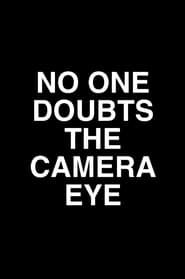 No One Doubts the Camera Eye series tv