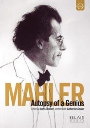 Image Gustav Mahler - Autopsie d'un génie
