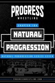 PROGRESS Chapter 104: Natural Progression (2021)