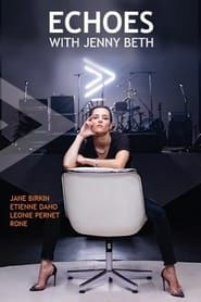 Echoes with Jehnny Beth : Jane Birkin, Étienne Daho,Rone, Léonie Pernet 2020 streaming