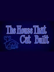 The House That Cat Built series tv
