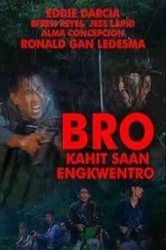 watch Bro: Kahit Saan Engkwentro