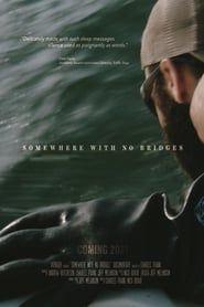 Somewhere With No Bridges 2022 streaming