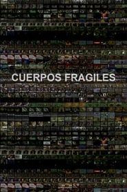Cuerpos Frágiles series tv