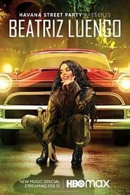 Havana Street Party Presents: Beatriz Luengo series tv
