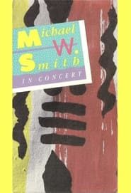 Michael W Smith: In Concert (1985)