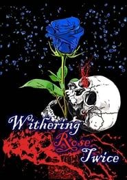 Withering Rose Twice series tv