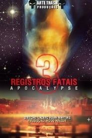 Registros Fatais 3: Apocalypse 2012 streaming