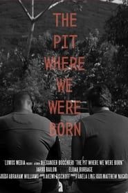 The Pit Where We Were Born series tv