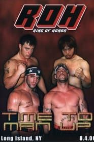 ROH: Time To Man Up (2006)
