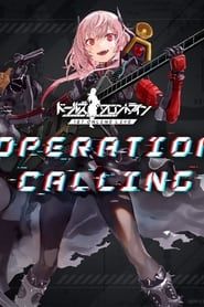 watch ドールズフロントライン Operation Calling - Online Live
